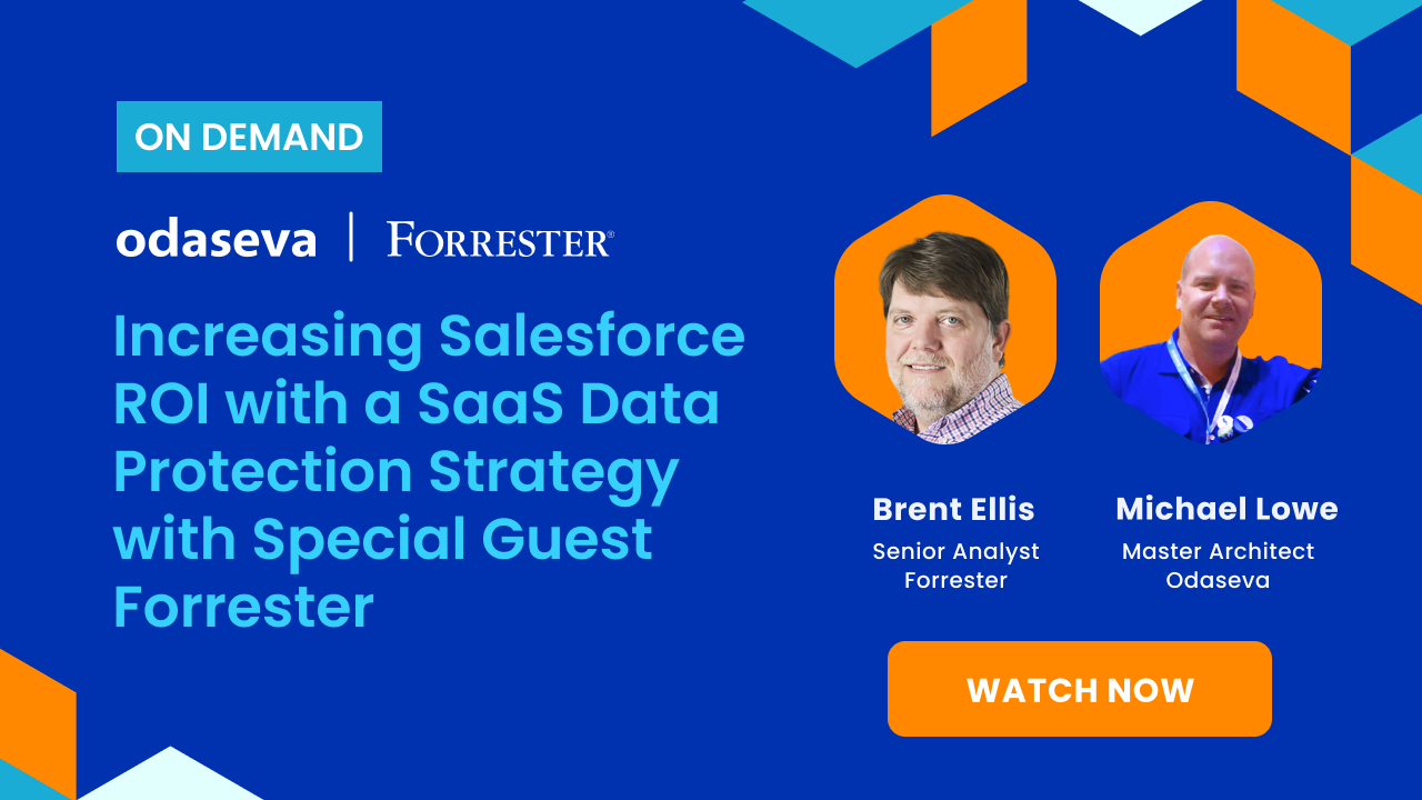 [On Demand] Increasing Salesforce ROI with a SaaS Data Protection Strategy with Special Guest Forrester